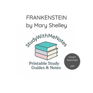 May include: A white background with the text "FRANKENSTEIN by Mary Shelley." A logo shows a stack of books in teal, grey, and pink, with the text "StudyWithMeNotes" and "Printable Study Guides & Notes." A dark grey circle says "Instant Download .pdf."