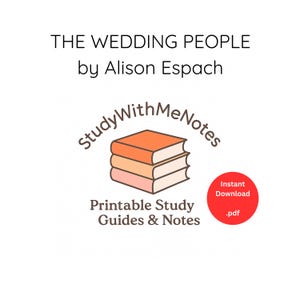 Pode incluir: Fundo branco com texto: "THE WEDDING PEOPLE by Alison Espach." Um logotipo com três livros empilhados em laranja, pêssego e rosa. Texto: "StudyWithMeNotes" e "Printable Study Guides & Notes." Um círculo vermelho com "Instant Download .pdf".