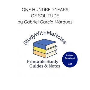 May include: White background with text: "ONE HUNDRED YEARS OF SOLITUDE by Gabriel García Márquez." Below is a logo with three stacked books and the text "StudyWithMeNotes Printable Study Guides & Notes." A blue circle says "Instant Download .pdf."