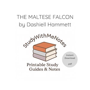 May include: White graphic with the text "THE MALTESE FALCON by Dashiell Hammett". Includes a logo of three stacked books and the text "StudyWithMeNotes". Also includes the text "Printable Study Guides & Notes" and "Instant Download .pdf".