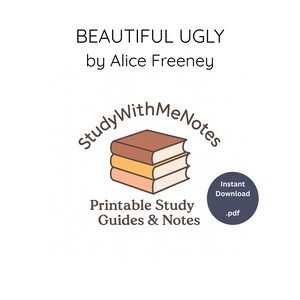 May include: A white background with the text "BEAUTIFUL UGLY by Alice Freeney." Below is a logo with the text "StudyWithMeNotes" around a stack of three books. Below the logo is the text "Printable Study Guides & Notes." A dark blue circle says "Instant Download .pdf."
