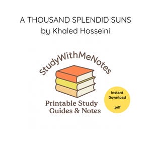May include: White background with text: "A THOUSAND SPLENDID SUNS by Khaled Hosseini." Below is a logo with three stacked books and the text "StudyWithMeNotes" and "Printable Study Guides & Notes." A yellow circle says "Instant Download .pdf."