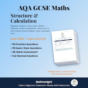 May include: A stack of AQA GCSE Maths study materials titled Structure & Calculation, Topic Pack 02. Includes 114 practice questions, 25 exam-style questions, a 48-mark assessment, and full worked solutions. Features the Mathwright brand logo.