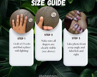 Peut inclure: Un guide des tailles d'ongles en trois étapes. Étape 1 : Prenez une pièce de monnaie américaine. Étape 2 : Assurez-vous que tous les doigts sont clairement visibles. Étape 3 : Prenez une photo de dessus et étiquetez gauche et droite. Fond vert foncé.