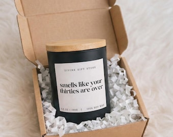 Smells Like Your Thirties Are Over – 40th Birthday Gift Candle  – Turning 40 Gift For Him or Her – Handmade Soy Candle – Milestone Birthday