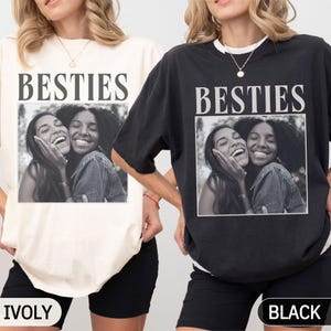 Custom Besties Shirt, Custom Photo Best Friend Shirt, Personalized Bestie Shirt, Best Friend Gift, BFF Birthday Gifts Ideas, Friendship Gift