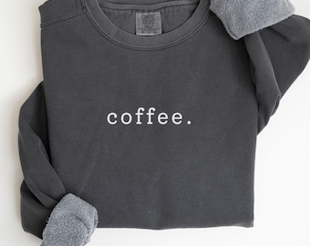 Comfort Colors® Coffee Sweatshirt, Coffee Lover Gifts, Coffee Season Crewneck, Funny Coffee Sweater, Coffee Weather, Coffee Gift for Mom