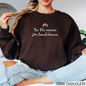 Tis the Season for Touchdowns Sweatshirt, Football Season Sweatshirt, Football Mama Sweatshirt, Football Fan Gift, Cute Football Lover Gifts