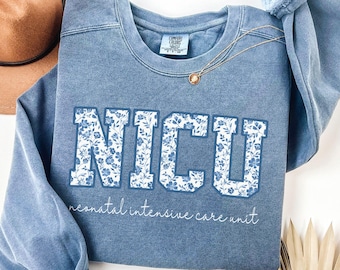 Floral NICU Nurse Sweatshirt, Comfort Colors® Neonatal Intensive Care Unit Nurse Sweatshirt, Neonatal Nurse Gift, Cute Nurse Gift, Grad Gift