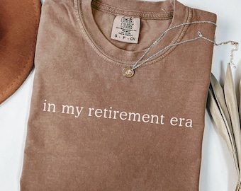 Shirt Comfort Colors® In My Retirement Era, grappig pensioenshirt, pensioencadeaus voor vrouwen, pensioen leraar, cadeau gepensioneerde collega