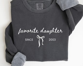 Comfort Color Favorite Daughter Sweatshirt, Funny Daughter Gifts, Custom Favorite Family Member Crewneck, My Favorite Child Sweater