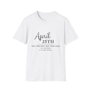 Miss Congeniality Unisex Softstyle T-Shirt, April 25th, Funny Movie Quote Tee, Men Women Gift, Birthday Present