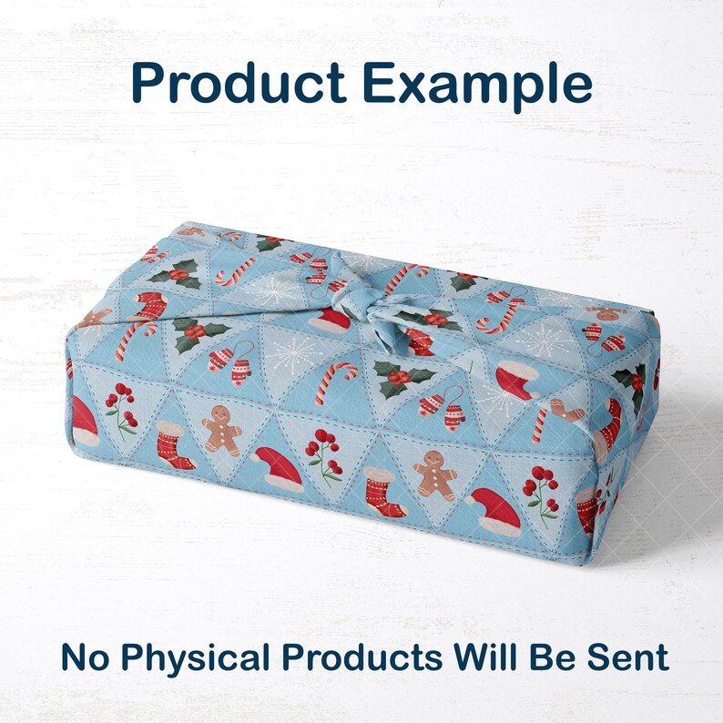 May include: A light blue fabric gift wrap featuring a Christmas pattern of candy canes, gingerbread men, Santa hats, and holly. The text "Product Example" is at the top, and "No Physical Products Will Be Sent" is at the bottom.