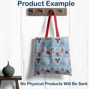 May include: A light blue tote bag featuring a festive Christmas pattern with gingerbread men, Santa hats, stockings, and candy canes. It has red handles and the text "Product Example" and "No Physical Products Will Be Sent".
