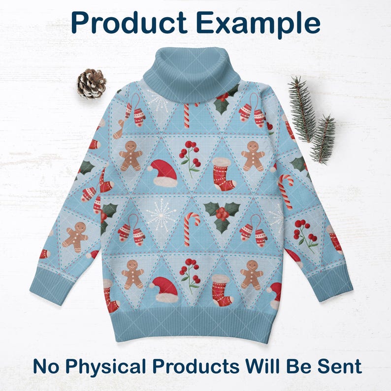 May include: A light blue turtleneck jumper with a Christmas-themed pattern. The design features gingerbread men, Santa hats, candy canes, and stockings. The text "Product Example" is at the top, and "No Physical Products Will Be Sent" is at the bottom.