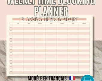 May include: A weekly time blocking planner with the text "WEEKLY TIME BLOCKING PLANNER" and "PLANNING HEBDOMADAIRE". The planner has a light peach background with a grid for scheduling. The text "MODELE EN FRANCAIS" is at the bottom.