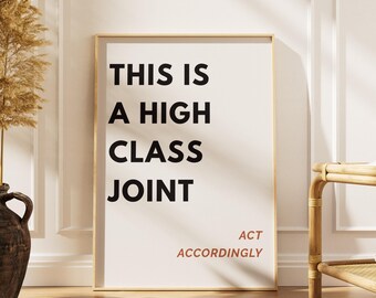 This Is A High Class Joint Print, Funny Quote Wall Art, Modern Home Decor