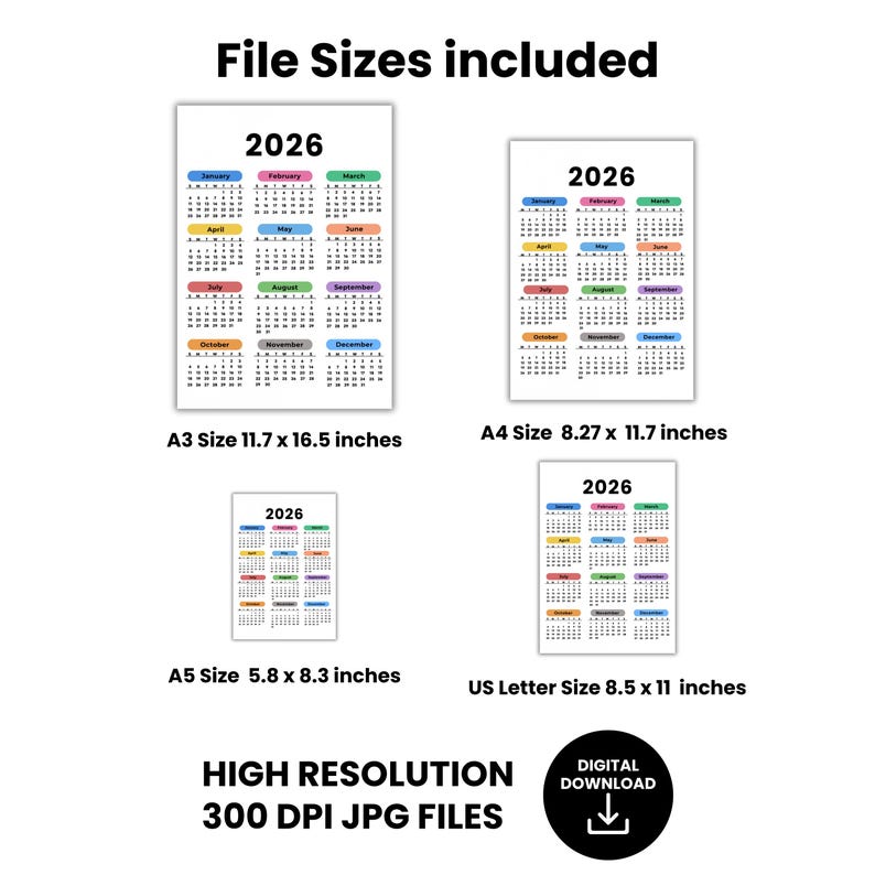 May include: A digital download graphic featuring four 2026 calendars in different sizes: A3 (11.7 x 16.5 inches), A4 (8.27 x 11.7 inches), A5 (5.8 x 8.3 inches), and US Letter (8.5 x 11 inches). The image includes the text "File Sizes included", "HIGH RESOLUTION", and "300 DPI JPG FILES".