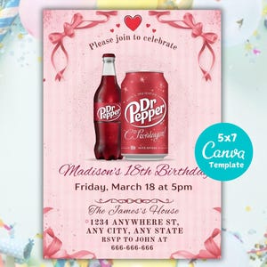 May include: Pink birthday invitation template featuring a Dr. Pepper bottle and can. The invitation includes the text "Please join to celebrate" and details for Madison's 18th birthday, including the date, time, and location.