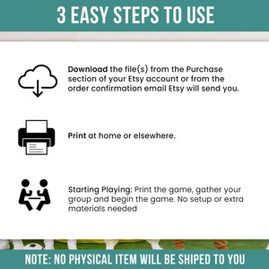 May include: A white graphic with instructions for a digital product. The text reads "3 EASY STEPS TO USE" and includes steps for downloading, printing, and playing. The note at the bottom states that no physical item will be shipped.