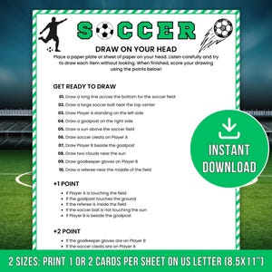 May include: A green and white printable soccer game with instructions. The game is titled "Soccer Draw on Your Head" and includes a list of items to draw, such as a soccer ball, goalpost, and sun. The words "Instant Download" are also visible.