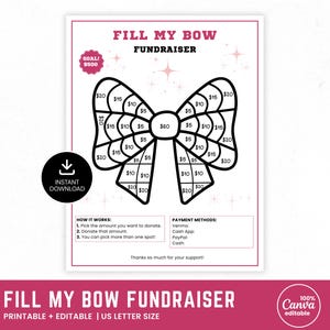May include: Printable "Fill My Bow Fundraiser" sheet with a bow graphic. The bow is divided into sections with donation amounts from $5 to $60. Includes instructions, payment methods, and a goal of $500. Instant download.
