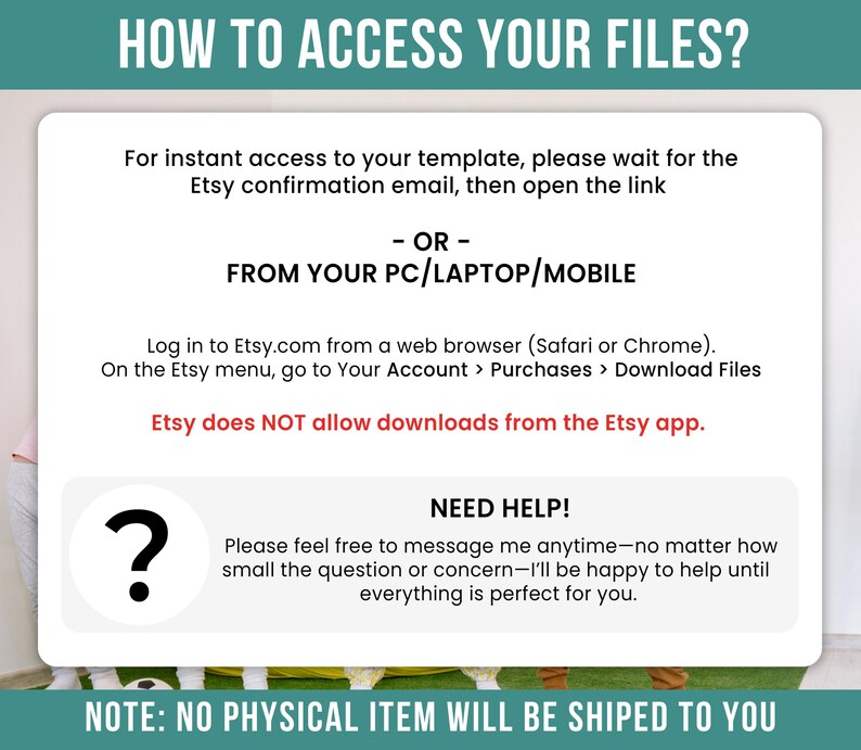 May include: A white digital download instruction sheet with teal and black text. The text includes instructions on how to access files after purchase, including accessing files from a PC or mobile device. A question mark icon is also present.