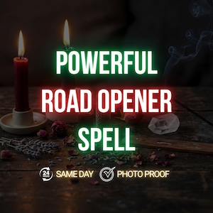 May include: Image of a mystical scene with a red candle in a white holder, a green candle, and the words "POWERFUL ROAD OPENER SPELL" in a glowing font. Dried flowers, a crystal, and incense are also present.