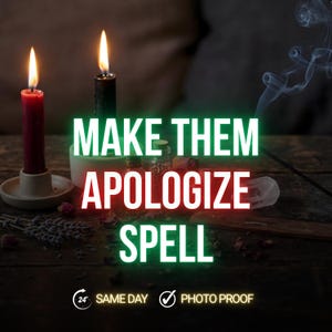 May include: A red candle and a black candle in white holders, with incense smoke, dried flowers, and the text "MAKE THEM APOLOGIZE SPELL" in green and red. Below, the text reads "24H SAME DAY" and "PHOTO PROOF" with checkmark icons.