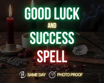 Success and Good Luck Spell: Same Day Casting for Prosperity, Fortune & Opportunity