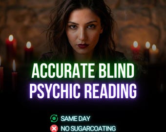 Blind Psychic Reading, No Details Needed, Same Dat Honest Insight, No Tools