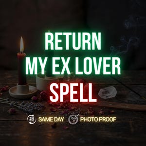 May include: An image with the text "RETURN MY EX LOVER SPELL" in green and red. A lit red candle, dried flowers, and small bottles are arranged on a wooden surface. The image also includes the text "SAME DAY" and "PHOTO PROOF".