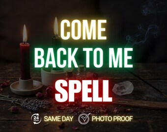COME BACK To Me Love Spell – Rebuild Connection & Reawaken Lost Love