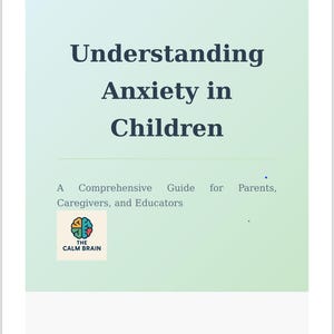 Understanding Childhood Anxiety Guide | Printable PDF for Parents, Educators & Caregivers | Kids Mental Health Resource | Instant Download