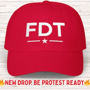 FDT Hat | Anti Trump Dad Cap | Protest Hat | Political Statement Hat | Red Baseball Cap | No Kings Hat | Resist Hat