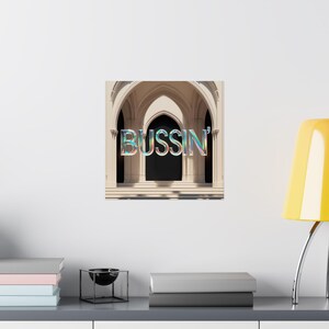 Bussin&#39; Satin Posters | Decorative Wall Art, Home Decor, Gift for Friends, Unique Wall Hanging, Modern Aesthetic