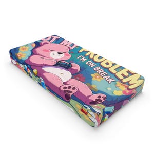 Not My Problem Cute Baby Changing Pad Cover - Bear Design, Nursery Decor, Baby Shower Gift, Playful Vibe, Cozy Changing Area