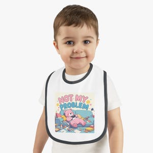 Baby Bib with &#39;Not My Problem&#39; Design - Cute Infant Feeding Accessory, Perfect Baby Shower Gift, Toddler Apparel, Fun Babywear, Messy [...]