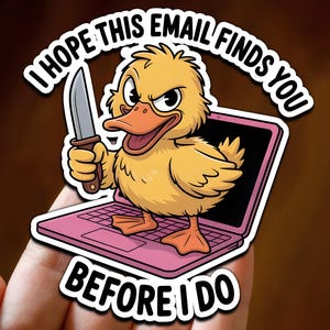 I Hope This Email Finds You Before I Do Sticker, ADHD, Office Coworker Meme Sticker, Laptops, Water Bottles, Cars, Dark Humor Work Sticker
