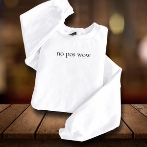 No Pos Wow Embroidered Sweatshirt, Spanish Quote Crewneck, Minimalist Pullover, Gift for Sarcastic Spanglish-Speaking Friend