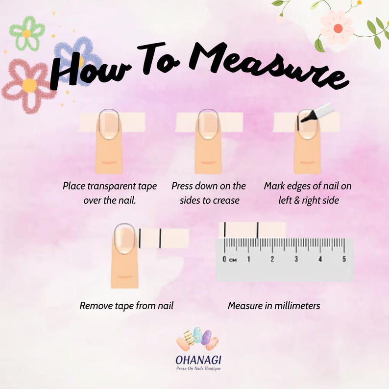 May include: A pink and purple graphic with instructions on how to measure nails for press-on application. The steps include placing tape, creasing the sides, marking edges, removing tape, and measuring in millimetres.