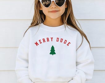 Merry Dude Youth Sweatshirt, Cute Christmas Kids Sweater, Holiday Youth Pullover, Festive Winter Hoodie,Fun Xmas Apparel,Christmas Kids Gift