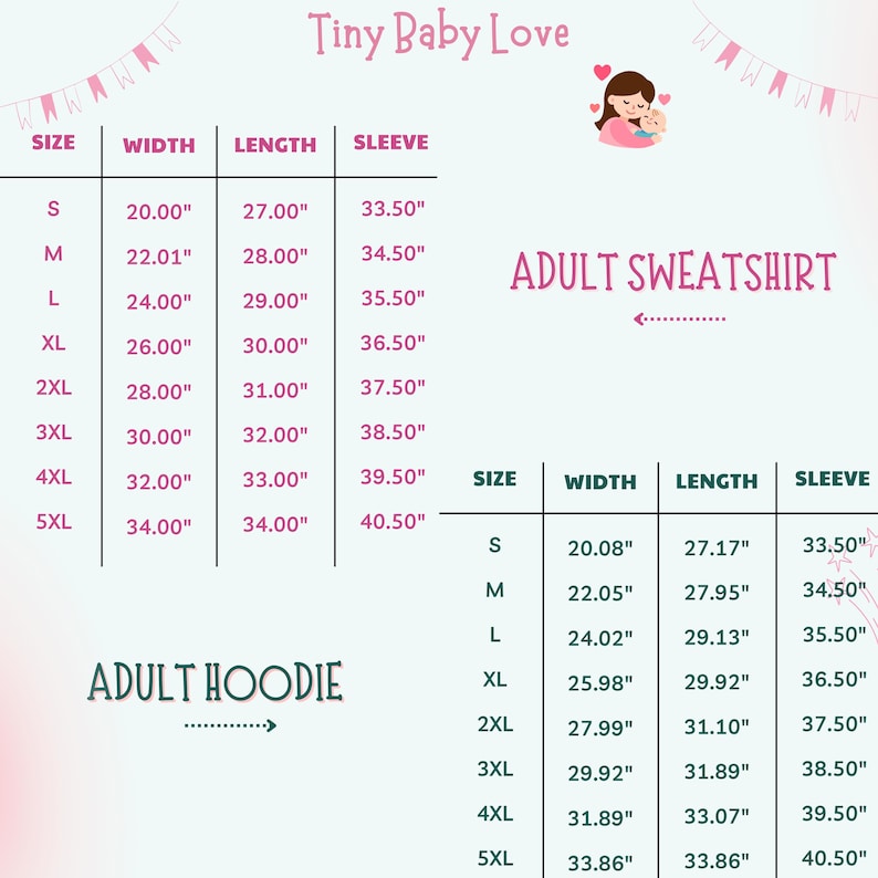 May include: A size chart for an adult sweatshirt and adult hoodie from Tiny Baby Love. The chart lists sizes S through 5XL with corresponding width, length, and sleeve measurements in inches. A small illustration of a person holding a baby is included.