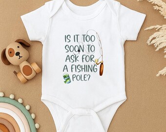 Is It Too Soon to Ask for a Fishing Pole Baby Bodysuit, Fishing Baby Boy Outfit,Outdoor Baby Romper,First Father's Day Gift,Baby Shower Gift