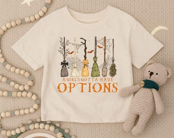 A Girl’s Gotta Have Options Toddler Shirt, Witch Costume Options Infant Shirt, Spooky Girls Youth Tee,Fall Kids Outfit,Unique Halloween Gift