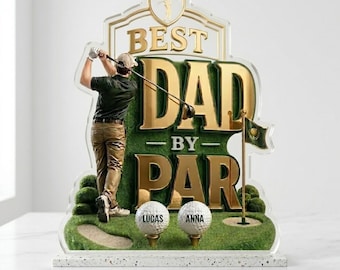 Personalized Best Dad By Par Acrylic Plaque, Custom Kids Names Golf Sign, Flat Printed 2D Golfer Desk Decor, Fathers Day Gift for Him