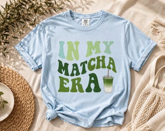 Matcha Shirt, In My Matcha Era Graphic Tee, Comfort Colors Gift for Her, Aesthetic Iced Matcha Latte Tee for Women
