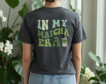 In My Matcha Era Comfort Colors T-Shirt | Matcha Lover Gift | Aesthetic Iced Matcha Tee | Cozy Oversized Matcha Shirt for Tea Lovers