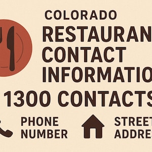 May include: A tan graphic with the words "Colorado Restaurant Contact Information" and "1300 Contacts." Includes icons for phone number and street address, and a fork and knife on a plate.