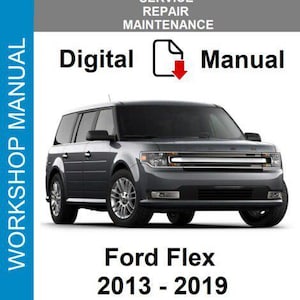 Ford Flex 2013 2014 2015 2016 2017 2018 2019 Service Repair Workshop Manual
